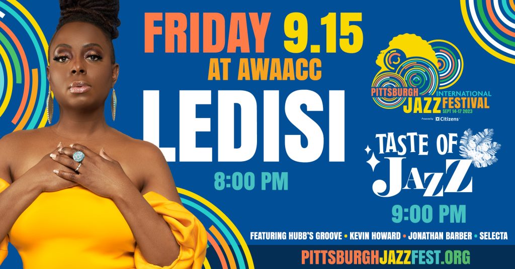 2023 Pittsburgh International Jazz Festival: Ledisi & Taste of Jazz party Friday September 15, 2023